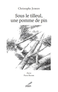 SOUS LE TILLEUL, UNE POMME DE PIN