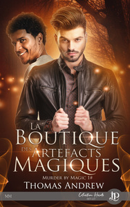 MURDER BY MAGIC - T01 - LA BOUTIQUE DES ARTEFACTS MAGIQUES