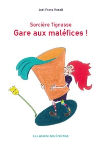 Sorcière Tignasse Gare aux maléfices !