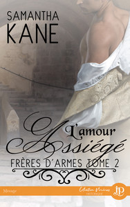 L'AMOUR ASSIEGE - FRERES D'ARMES #2