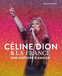 CELINE DION ET LA FRANCE - UNE HISTOIRE D'AMOUR