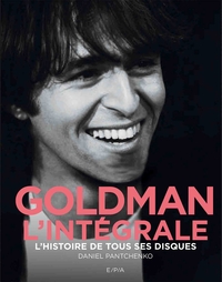 GOLDMAN - L'INTEGRALE - L'HISTOIRE DE TOUS SES DISQUES