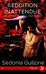 REDDITION INATTENDUE - LES HOMMES DE TOKYO-TIGRE BLANC #3