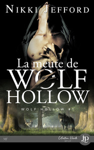 WOLF HOLLOW - T01 - LA MEUTE DE WOLF HOLLOW