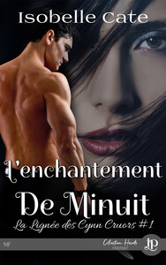 L'ENCHANTEMENT DE MINUIT - LA LIGNEE DES CYNN CRUORS #1