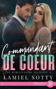 UNE MERVEILLEUSE ALCHIMIE - T01 - COMMANDANT DE COEUR