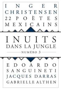 INUITS DANS LA JUNGLE - NUMERO 3 22 POETES MEXICAINS - VOL03