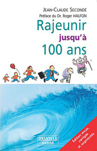 RAJEUNIR JUSQU'A 100 ANS