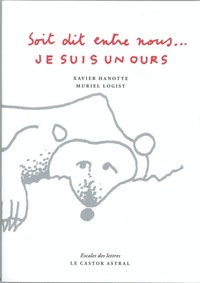 Soit dit entre nous - Je ne suis qu'un ours