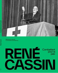 RENE CASSIN - COMBATTANT POUR LA PAIX