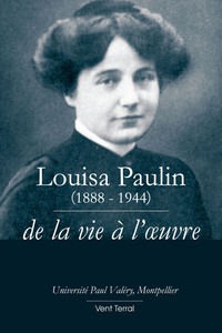 Louisa Paulin de la vie à l’œuvre