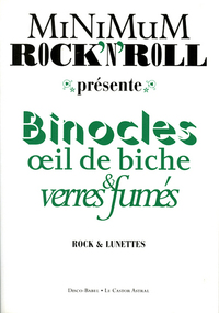 Minimum rock'n'roll - Tome 5 Binocles, oeil de biche et verres fumés