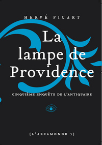 Arcamonde - Tome 5 La lampe de providence