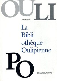 La Bibliothèque Oulipienne - Tome 6