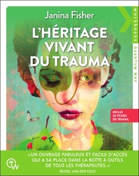 L'héritage vivant du trauma - 26 fiches de travail pour se libérer des séquelles du trauma