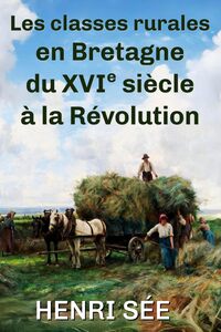 Les classes rurales en Bretagne du XVIe siècle à la Révolution