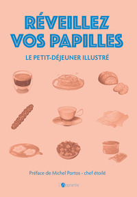 REVEILLEZ VOS PAPILLES : LE PETIT-DEJEUNER ILLUSTRE