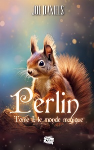 PERLIN - TOME 1: LE MONDE MAGIQUE