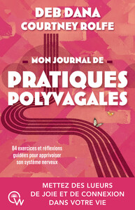 Mon journal de pratiques polyvagales - 84 exercices et réflexions guidées pour apprivoiser son système nerveux