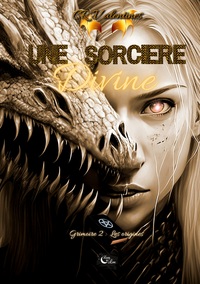 UNE SORCIERE DIVINE - GRIMOIRE 2 : LES ORIGINES