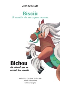 BICHOU LE CHEVAL QUI NE SAVAIT PAS MENTIR/BISCIU IL CAVALLO CHE NON SAPEVA MENTIRE