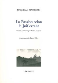 LA PASSION SELON LE JUIF ERRANT