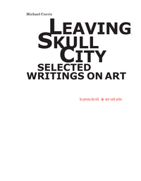 Leaving Skull City – Selected Writings on Art