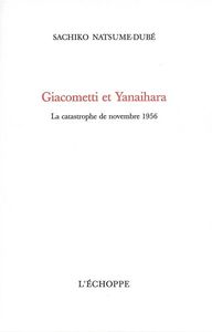 GIACOMETTI ET YANAIHARA - LA CATASTROPHE DE NOVEMBRE 1956