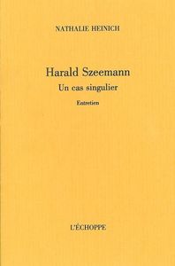 HARALD SZEEMANN, UN CAS SINGULIER