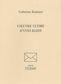 L' OEUVRE ULTIME D'YVES KLEIN