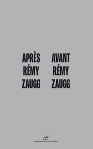 Après Rémy Zaugg / Avant Rémy Zaugg