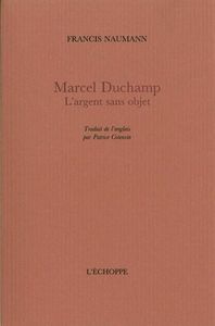 MARCEL DUCHAMP.L'ARGENT SANS OBJET