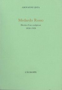 MEDARDO ROSSO, DESTIN D'UN SCULPTEUR