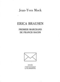 ERICA BRAUSEN - PREMIER MARCHAND DE FRANCIS BACON