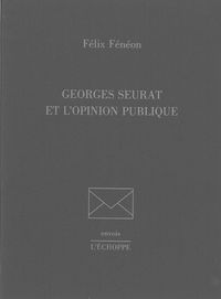 GEORGES SEURAT ET L'OPINION PUBLIQUE