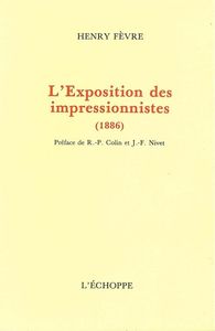 L' EXPOSITION DES IMPRESIONNISTES - 1886