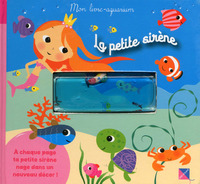 La petite sirène - Mon livre-aquarium