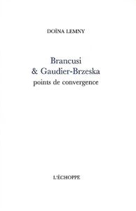 BRANCUSI ET GAUDIER-BRZESKA - POINTS DE CONVERGENCE