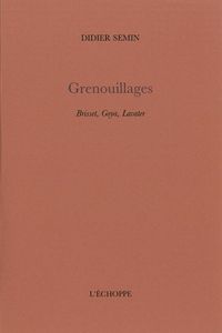 GRENOUILLAGES - BRISSET,GOYA,LAVATER