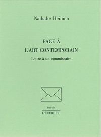 FACE A L'ART CONTEMPORAIN - LETTRE A UN COMMISSAIRE