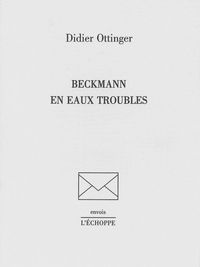 BECKMANN EN EAUX TROUBLES