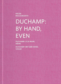 Duchamp - By Hand, Even / À la main, même / Mit der Hand, sogar