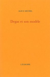 DEGAS ET SON MODELE