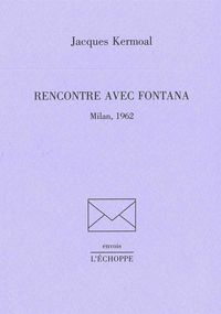 RENCONTRE AVEC FONTANA - MILAN,1962