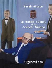 Figurations ± 68 - Le monde visuel de la French Theory