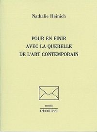 Pour en Finir Avec la Querelle de l'Art Contemporain