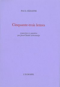 CINQUANTE-TROIS LETTRES - TRANSCRITES ET ANNOTEES PAR J-C LEBENSZT