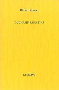 DUCHAMP SANS FINS
