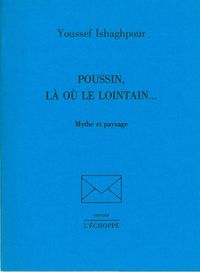 POUSSIN, LA OU LE LOINTAIN