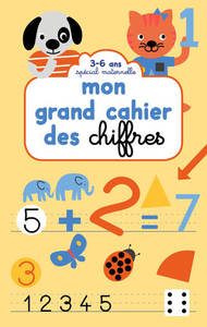 Mon grand cahier des chiffres - Spécial maternelle 3-6 ans